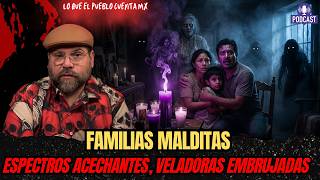 HABLEMOS DE LO QUE NO EXISTE | Familias Malditas - Espectros Acechantes, Veladoras Embrujadas.