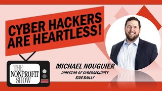 Inside the Mind of a Hacker: Protecting Your Nonprofit from Cyber Threats