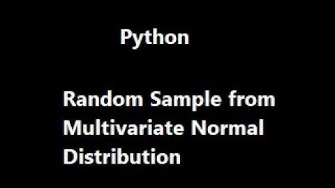 Random Sampling from multivariate Normal Distribution in Python