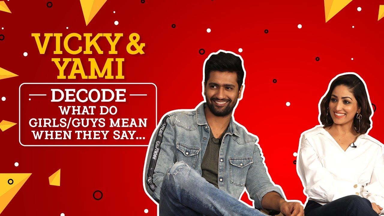 Vicky Kaushal and Yami Gautam decode what guys and girls mean when they say | CineBlitz