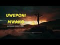 Uweponi Mwako Powerful Swahili Worship