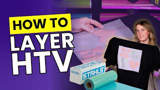 HTV Layering Tutorial: Make Your Designs Last FOREVER!