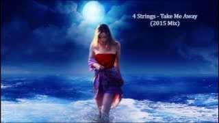 4 Strings - Take Me Away (2001 Vocal Radio Mix & 2015 Mix)