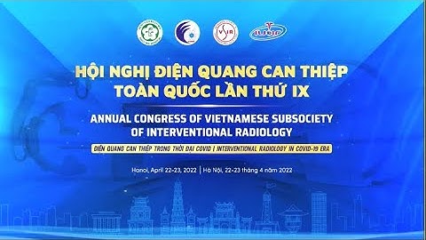 HỘI NGHỊ ĐIỆN QUANG CAN THIỆP TOÀN QUỐC LẦN THỨ IX | ĐIỆN QUANG CAN THIỆP TRONG THỜI KỲ COVID-19