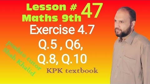 Exercise 4.7 , Q5, Q6, Q8, Q10,  Surds , Pushto Tutor , Kpk textbook, Lec 47 , class 9 maths