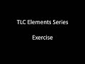 TLC Elements Series: Exercise