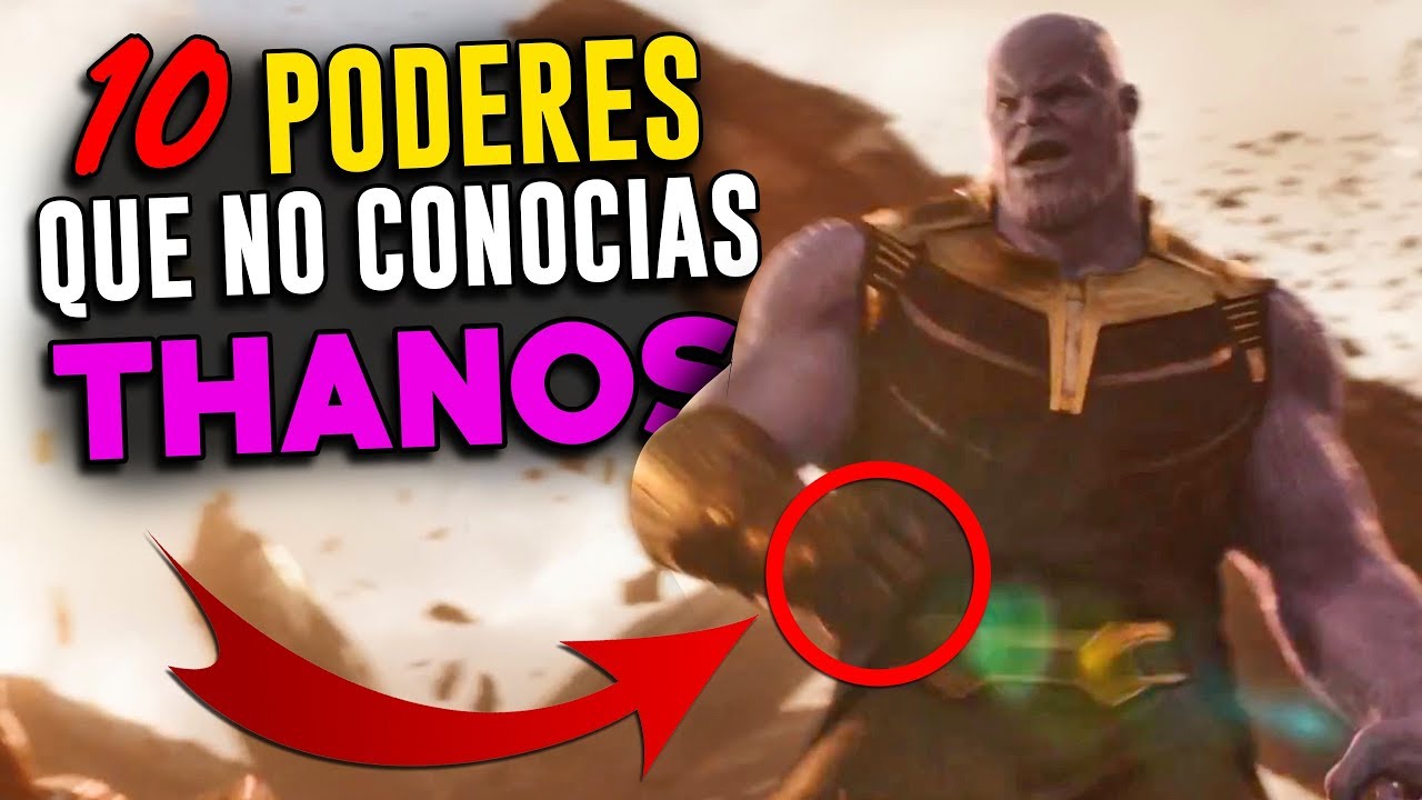 10 Poderes de THANOS que no sabías que tenía