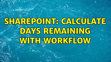 Sharepoint: Calculate days remaining with workflow