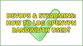 Celebrity DevOps & SysAdmins: How to log OpenVPN bandwidth used? Net Worth