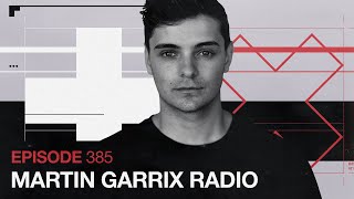 martin garrix radio episode 385