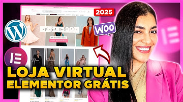 Como Criar uma LOJA VIRTUAL no Elementor Grátis, WordPress e WooCommerce [Passo a Passo do Zero]