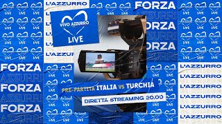 Vivo Azzurro Live | pre-partita Italia-Turchia