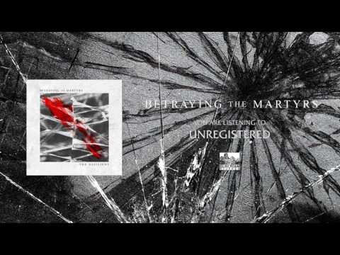 BETRAYING THE MARTYRS - Unregistered