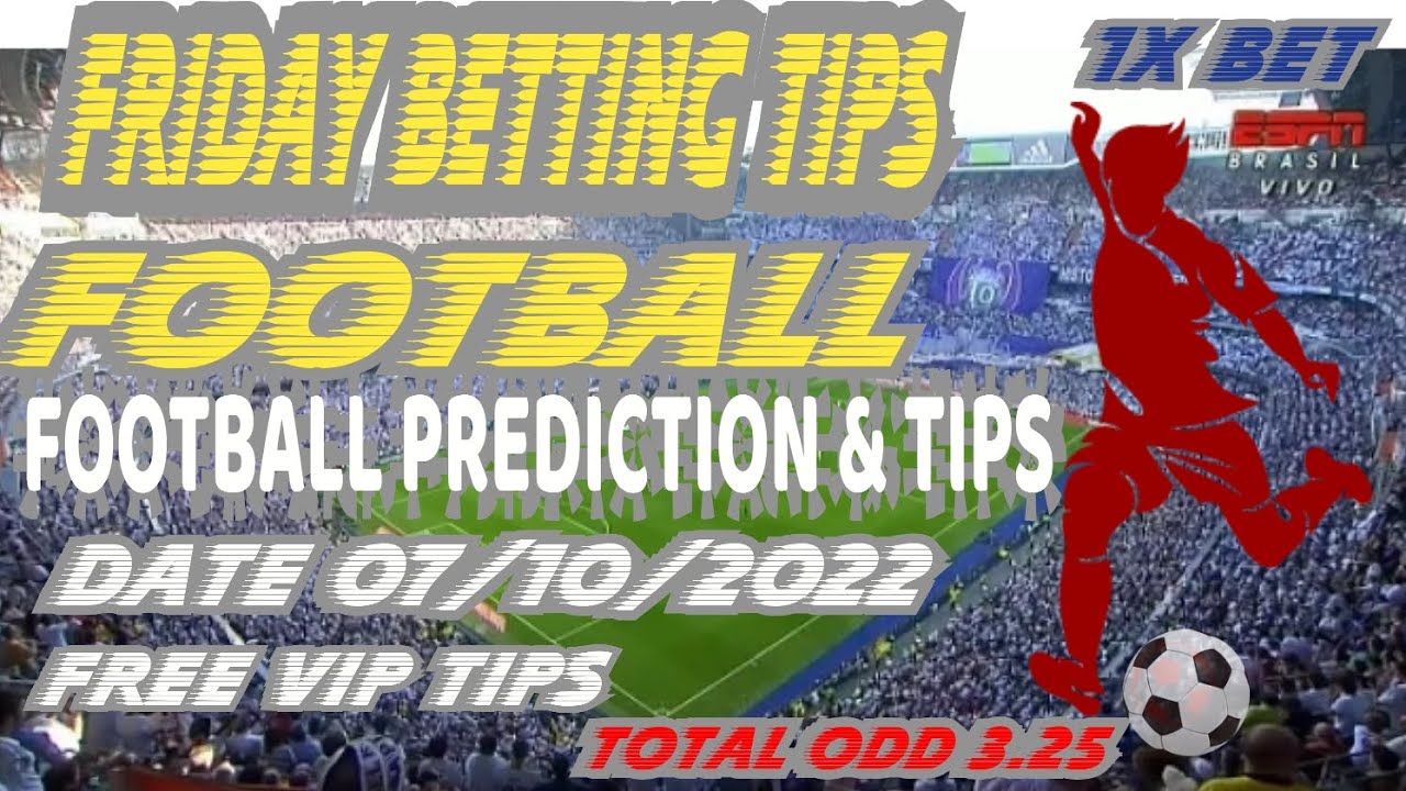 football-betting-prediction-today-07-10-2022-sport-betting-tips-today
