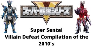 The Defeat Compilation of Super Sentai Villains 2010's