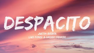 Justin Bieber - Despacito (Lyrics / Letra) ft. Luis Fonsi & Daddy Yankee