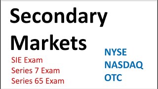 Series 7 Exam Prep - Secondary Markets Nyse Nasdaq Market Centers Sie Exam And Series 65 Too