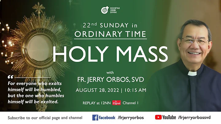 Holy Mass 10:15AM,  28 Aug 2022 with Fr. Jerry Orbos, SVD | 22nd Sunday in Ordinary Time