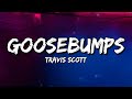 Travis Scott - Goosebumps (Lyrics)