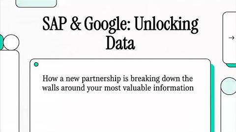SAP & Google  Unlocking Data