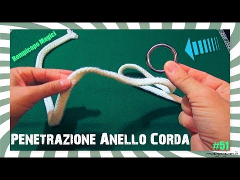 Rompicapo Magici Tutorial #51 - Penetrazione anello corda