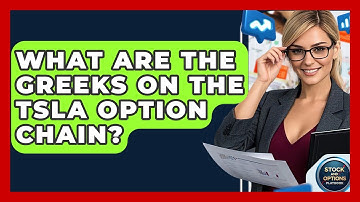 What Are The Greeks On The TSLA Option Chain? - Stock and Options Playbook