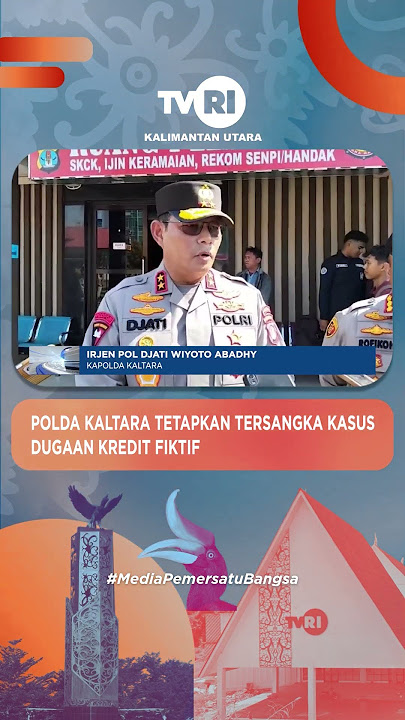 POLDA KALTARA TETAPKAN TERSANGKA KASUS DUGAAN KREDIT FIKTIF