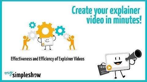 Effectiveness and Efficiency of Explainer Videos