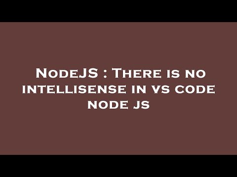 NodeJS : There is no intellisense in vs code node js