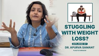 Beyond Diet & Exercise: Medical Solutions for Stubborn Weight Loss | Dr. Apurva Samant