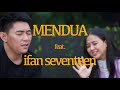 Mendua - Astrid feat Ifan Seventeen