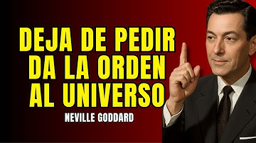 Deja de pedir [ESTA NOCHE] — Ordena al universo así (Método Neville Goddard)
