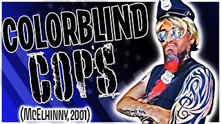 LANGUAGE OF COLORBLIND COPS - EXPLAINED! | McElhinny (2001): "See No Evil, Speak No Evil..."