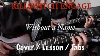 Killswitch Engage - Without a Name GUITAR COVER / LESSON WITH TABS