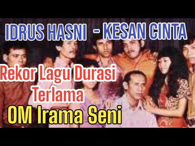 REKOR DURASI LAGU TERLAMA IDRUS HASNI -  KESAN CINTA [ OM IRAMA SENI ] class=