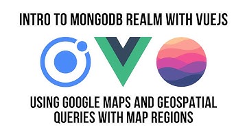Intro To MongoDB Realm with Vue JS Ionic Framework And ViteJS - Geospatial Queries in Google Maps