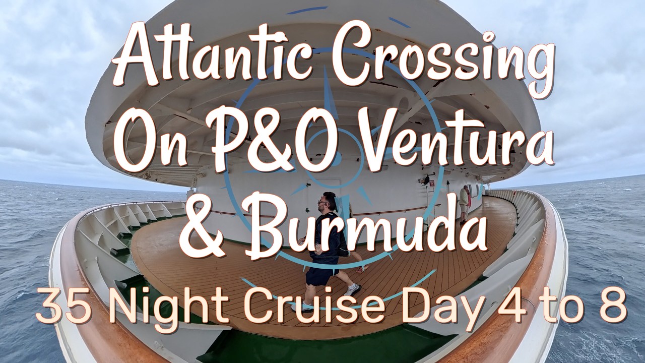 Atlantic Crossing on P&O Ventura & Bermuda - 35 night Cruise - Day 4 to 8