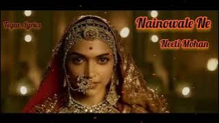 Nainowale Ne - Padmavati 2018 - Neeti Mohan - Lyrics Subtitle Imdonesia