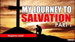 episode 26-my journey to salvation-part 1-Mugerwa Jamil