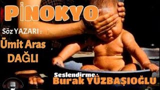 PİNOKYO-Ümit Aras DAĞLI-Yorum:Burak YÜZBAŞIOĞLU @Burakyuzbasioglu  @ŞiirVakti @ŞiirVakti