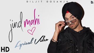 Jind Mahi ( Lyrical Video) | Diljit Dosanjh | Manni Sandhu I New Punjabi Songs 2018 |