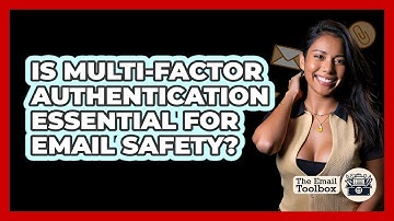 Is Multi-Factor Authentication Essential For Email Safety?