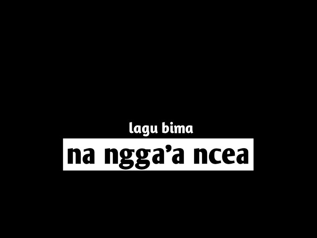 Lagu bima (na ngga'a ncea) cover Lasangi class=