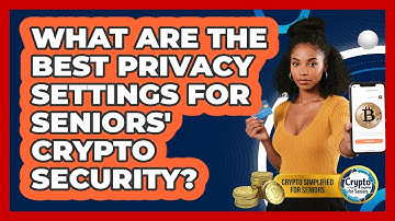 What Are The Best Privacy Settings For Seniors