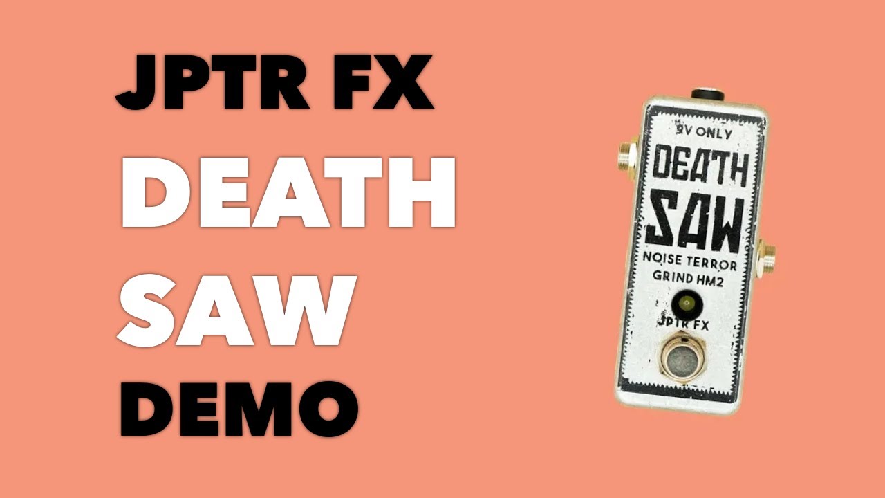 JPTR FX Death Saw Demo | No Talking - YouTube