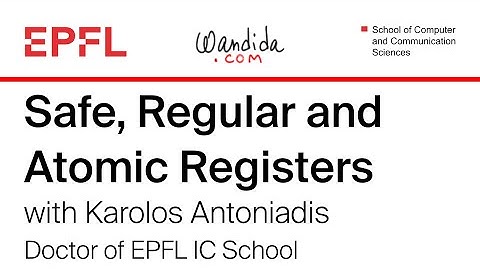 Safe, Regular and Atomic Registers | Karolos Antoniadis