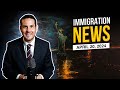 News update asylum  immigration reform april 20 2024