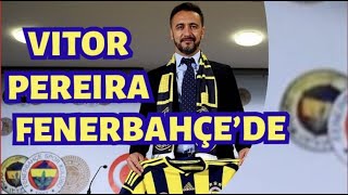 VITOR PEREIRA FENERBAHÇE HOS GELDIN! FENERBAHÇE YENI TEKNIK DIREKTÖRÜNÜ RESMEN AÇIKLADI HOS GELDI..!