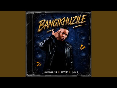 Bangikhuzile