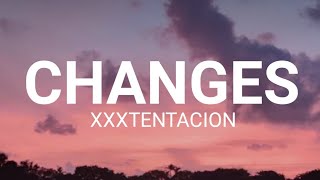 Xxxtentacion - Changes Lyrics